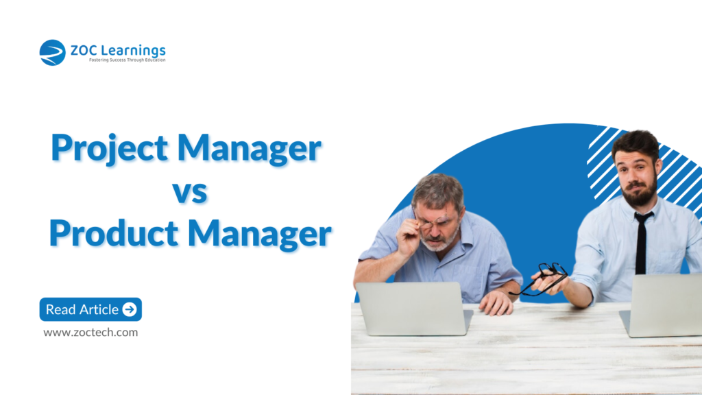 Product Manager V/S Project Manager - Zoc Learnings