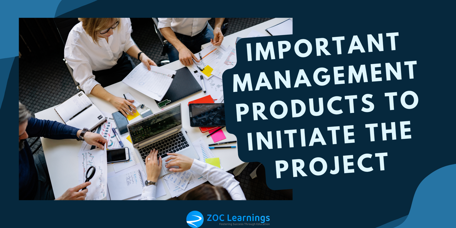 Important Management Products to Initiate the Project