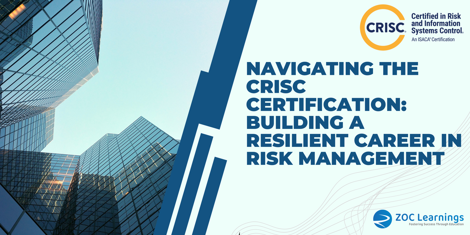 Navigating the CRISC Certification: Building a Resilient Career in Risk Management